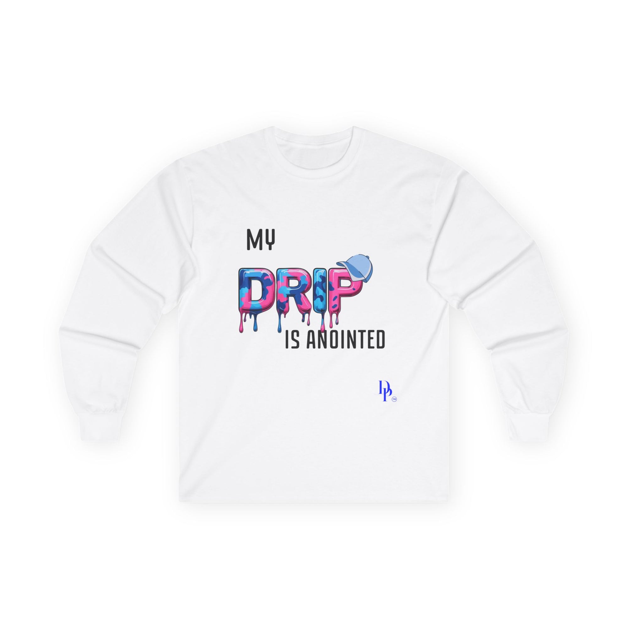 My Drip is Anointed Long Sleeve Tee
