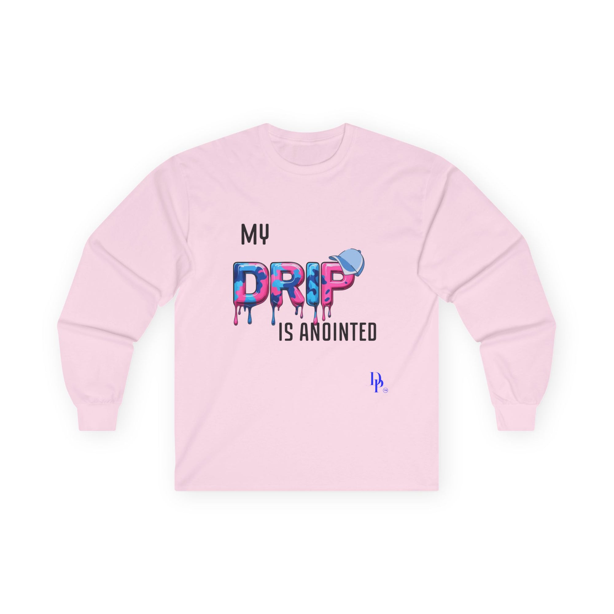 My Drip is Anointed Long Sleeve Tee